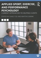 Applied Sport, Exercise, and Performance Psychology: Current Approaches to Helping Clients kaina ir informacija | Knygos apie sveiką gyvenseną ir mitybą | pigu.lt