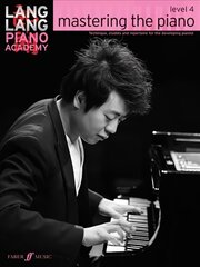 Lang Lang Piano Academy: mastering the piano level 4: Mastering the Piano 4, Level 4 цена и информация | Книги об искусстве | pigu.lt