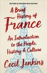 A Brief History of France, Revised and Updated Revised and Updated ed kaina ir informacija | Istorinės knygos | pigu.lt