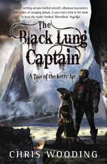 Black Lung Captain: Tales of the Ketty Jay, Bk. 2 цена и информация | Fantastinės, mistinės knygos | pigu.lt