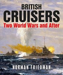 British Cruisers: Two World Wars and After kaina ir informacija | Socialinių mokslų knygos | pigu.lt