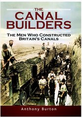 Canal Builders: The Men Who Constructed Britain's Canals цена и информация | Путеводители, путешествия | pigu.lt