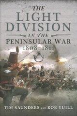 Light Division in the Peninsular War, 1808-1811 kaina ir informacija | Istorinės knygos | pigu.lt