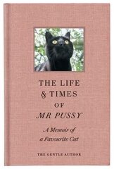 Life & Times Of Mr Pussy: A memoir of a favourite cat цена и информация | Биографии, автобиогафии, мемуары | pigu.lt