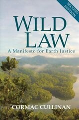 Wild Law: A Manifesto for Earth Justice 2nd edition цена и информация | Книги по экономике | pigu.lt