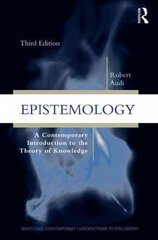 Epistemology: A Contemporary Introduction to the Theory of Knowledge 3rd edition kaina ir informacija | Istorinės knygos | pigu.lt