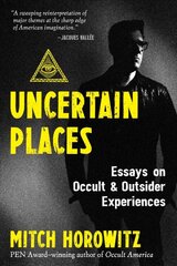 Uncertain Places: Essays on Occult and Outsider Experiences цена и информация | Самоучители | pigu.lt