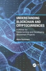 Understanding Blockchain and Cryptocurrencies: A Primer for Implementing and Developing Blockchain Projects kaina ir informacija | Ekonomikos knygos | pigu.lt