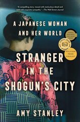Stranger in the Shogun's City: A Japanese Woman and Her World kaina ir informacija | Istorinės knygos | pigu.lt