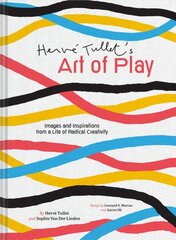 Herve Tullet's Art of Play: Images and Inspirations from a Life of Radical Creativity kaina ir informacija | Knygos apie meną | pigu.lt