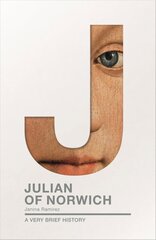 Julian of Norwich: A Very Brief History kaina ir informacija | Dvasinės knygos | pigu.lt