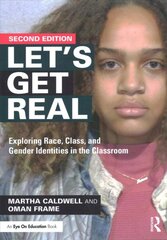 Let's Get Real: Exploring Race, Class, and Gender Identities in the Classroom 2nd edition kaina ir informacija | Socialinių mokslų knygos | pigu.lt