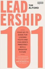 Leadership 101: Your Go-to Guide for Leading Youth and Children's Ministries into a Brighter Future kaina ir informacija | Dvasinės knygos | pigu.lt