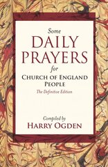 Some Daily Prayers for Church of England People: The Definitive Edition цена и информация | Духовная литература | pigu.lt