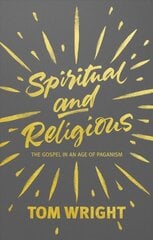 Spiritual and Religious: The Gospel In An Age Of Paganism kaina ir informacija | Dvasinės knygos | pigu.lt