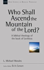 Who Shall Ascend the Mountain of the Lord?: A Theology Of The Book Of Leviticus цена и информация | Духовная литература | pigu.lt