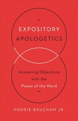Expository Apologetics: Answering Objections with the Power of the Word цена и информация | Духовная литература | pigu.lt