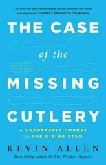 Case of the Missing Cutlery: A Leadership Course for the Rising Star цена и информация | Книги по экономике | pigu.lt