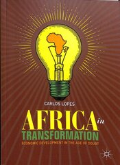 Africa in Transformation: Economic Development in the Age of Doubt 1st ed. 2019 kaina ir informacija | Socialinių mokslų knygos | pigu.lt