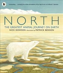 North: The Greatest Animal Journey on Earth kaina ir informacija | Knygos paaugliams ir jaunimui | pigu.lt