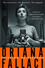 Oriana Fallaci: The Journalist, the Agitator, the Legend kaina ir informacija | Biografijos, autobiografijos, memuarai | pigu.lt
