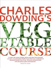 Charles Dowding's Vegetable Course Flexibound kaina ir informacija | Knygos apie sodininkystę | pigu.lt