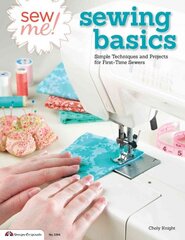 Sew Me! Sewing Basics: Simple Techniques and Projects for First-Time Sewers цена и информация | Книги о питании и здоровом образе жизни | pigu.lt