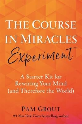 Course in Miracles Experiment: A Starter Kit for Rewiring Your Mind (and Therefore the World) цена и информация | Saviugdos knygos | pigu.lt