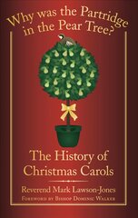 Why Was the Partridge in the Pear Tree?: The History of Christmas Carols kaina ir informacija | Istorinės knygos | pigu.lt