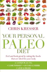 Your Personal Paleo Diet: Feel and look great by eating the foods that are ideal for your body kaina ir informacija | Saviugdos knygos | pigu.lt