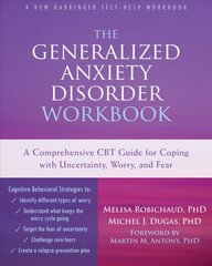 Generalized Anxiety Disorder Workbook: A Comprehensive CBT Guide for Coping with Uncertainty, Worry, and Fear kaina ir informacija | Saviugdos knygos | pigu.lt