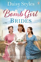 Bomb Girl Brides: Is all really fair in love and war? The gloriously heartwarming, wartime spirit saga цена и информация | Фантастика, фэнтези | pigu.lt
