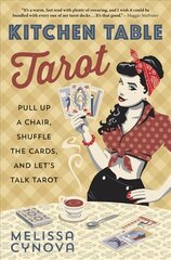 Kitchen Table Tarot: Pull Up a Chair, Shuffle the Cards, and Let's Talk Tarot kaina ir informacija | Saviugdos knygos | pigu.lt
