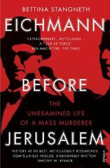 Eichmann before Jerusalem: The Unexamined Life of a Mass Murderer kaina ir informacija | Biografijos, autobiografijos, memuarai | pigu.lt