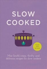 Slow Cooked: 200 exciting, new recipes for your slow cooker цена и информация | Книги рецептов | pigu.lt