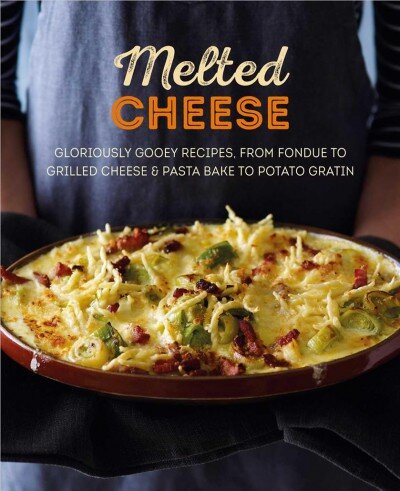 Melted Cheese: Gloriously Gooey Recipes, from Fondue to Grilled Cheese & Pasta Bake to Potato Gratin kaina ir informacija | Receptų knygos | pigu.lt