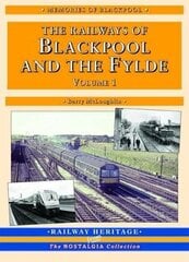 Railways of Blackpool and the Fylde: Britain's Premier Resort 2nd Revised edition, Pt. 1 kaina ir informacija | Ekonomikos knygos | pigu.lt