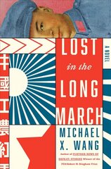 Lost in the Long March: A Novel цена и информация | Фантастика, фэнтези | pigu.lt