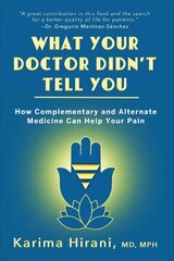 What Your Doctor Didn't Tell You: How Complementary and Alternative Medicine Can Help Your Pain цена и информация | Самоучители | pigu.lt