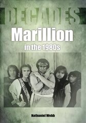 Marillion in the 1980s (Decades) цена и информация | Книги об искусстве | pigu.lt