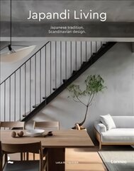 Japandi Living: Japanese Tradition. Scandinavian Design kaina ir informacija | Saviugdos knygos | pigu.lt