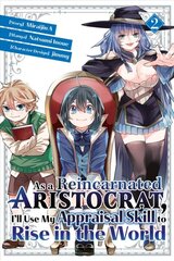 As a Reincarnated Aristocrat, I'll Use My Appraisal Skill to Rise in the World 2 (manga) цена и информация | Фантастика, фэнтези | pigu.lt