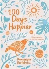 100 Days Happier kaina ir informacija | Saviugdos knygos | pigu.lt