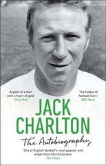 Jack Charlton: The Autobiography kaina ir informacija | Knygos apie sveiką gyvenseną ir mitybą | pigu.lt