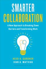 Smarter Collaboration: A New Approach to Breaking Down Barriers and Transforming Work цена и информация | Книги по экономике | pigu.lt