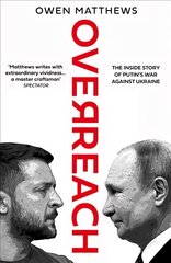 Overreach: The Inside Story of Putin's War Against Ukraine цена и информация | Исторические книги | pigu.lt