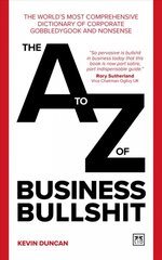 A-Z of Business Bullshit: The world's most comprehensive dictionary of corporate gobbledygook and nonsense цена и информация | Книги по экономике | pigu.lt