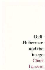 Didi-Huberman and the Image цена и информация | Книги об искусстве | pigu.lt