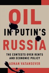 Oil in Putin's Russia: The Contests over Rents and Economic Policy цена и информация | Книги по экономике | pigu.lt