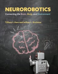 Neurorobotics: Connecting the Brain, Body, and Environment цена и информация | Книги по экономике | pigu.lt